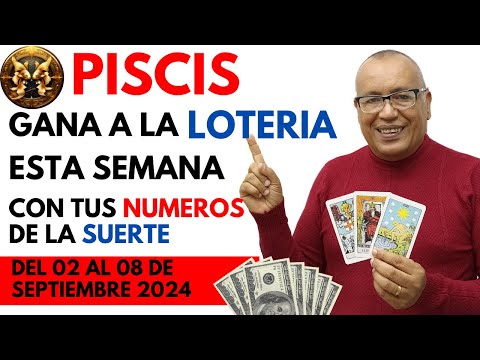 PISCIS..GANARÁS FIJO a la LOTERÍA con estos NÚMEROS del (02 AL 08 SEPTIEMBRE 2024)