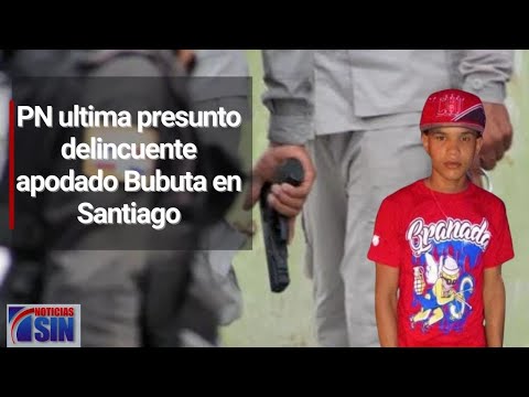 PN ultima presunto delincuente apodado Bubuta en Santiago