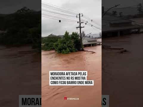 Moradora afetada pelas enchentes no RS mostra como ficou bairro onde mora