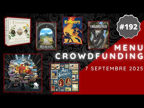 Menu Crowdfunding 07/09/2025 - The Game Makers, The Gilded Realms, Art Society, Endearment, etc.