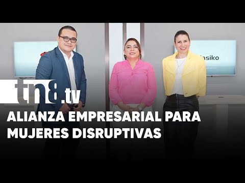 Alianza empresarial por mujeres disruptivas - Nicaragua