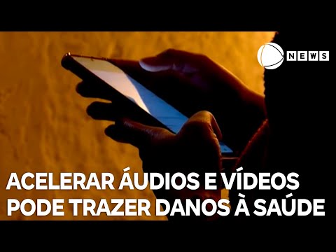 Ouvir áudios e ver vídeos acelerados pode trazer danos à saúde