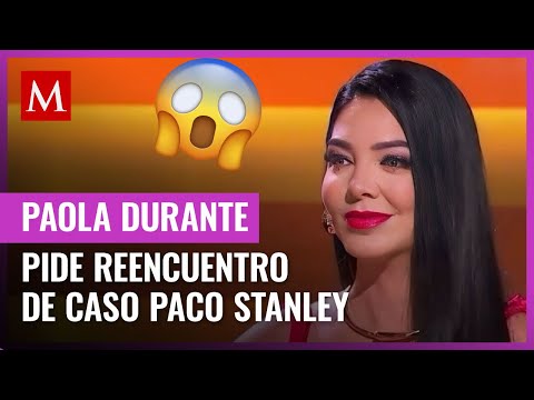 Paola Durante busca el reencuentro del caso de Paco Stanley