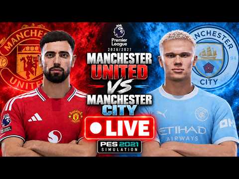 🔴LIVE: MANCHESTER UNITED VS MANCHESTER <strong>CITY</strong> | PREMIER LEAGUE 2025/2026 | <strong>MATCH</strong> TODAY PES 2021