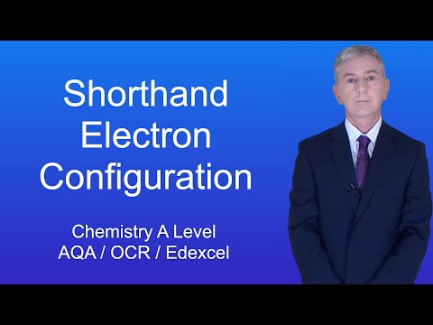 A Level Chemistry: Shorthand Electron Configuration (all exam boards)