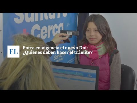 ENTRA EN VIGENCIA EL NUEVO DNI: ¿QUIÉNES DEBEN HACER EL TRÁMITE?