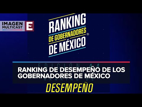 44 ranking de desempeño de los gobernadores de México