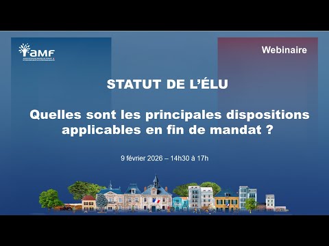 Statut de l'élu local : quelles sont les principales dispositions applicables en fin de mandat ?