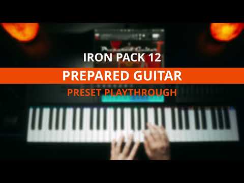 Iron Pack 12 - Prepared Guitar | Preset Playthrough