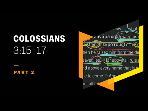 How Does the Peace of Christ Rule? Colossians 3:15–17, Part 2