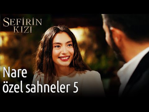 Nare Özel Sahneler 5 | Sefirin Kızı