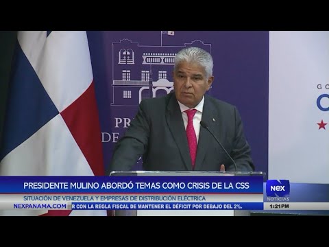 Presidente Mulino abordo? temas como crisis de CSS, situacio?n de Venezuela y empresas ele?ctricas