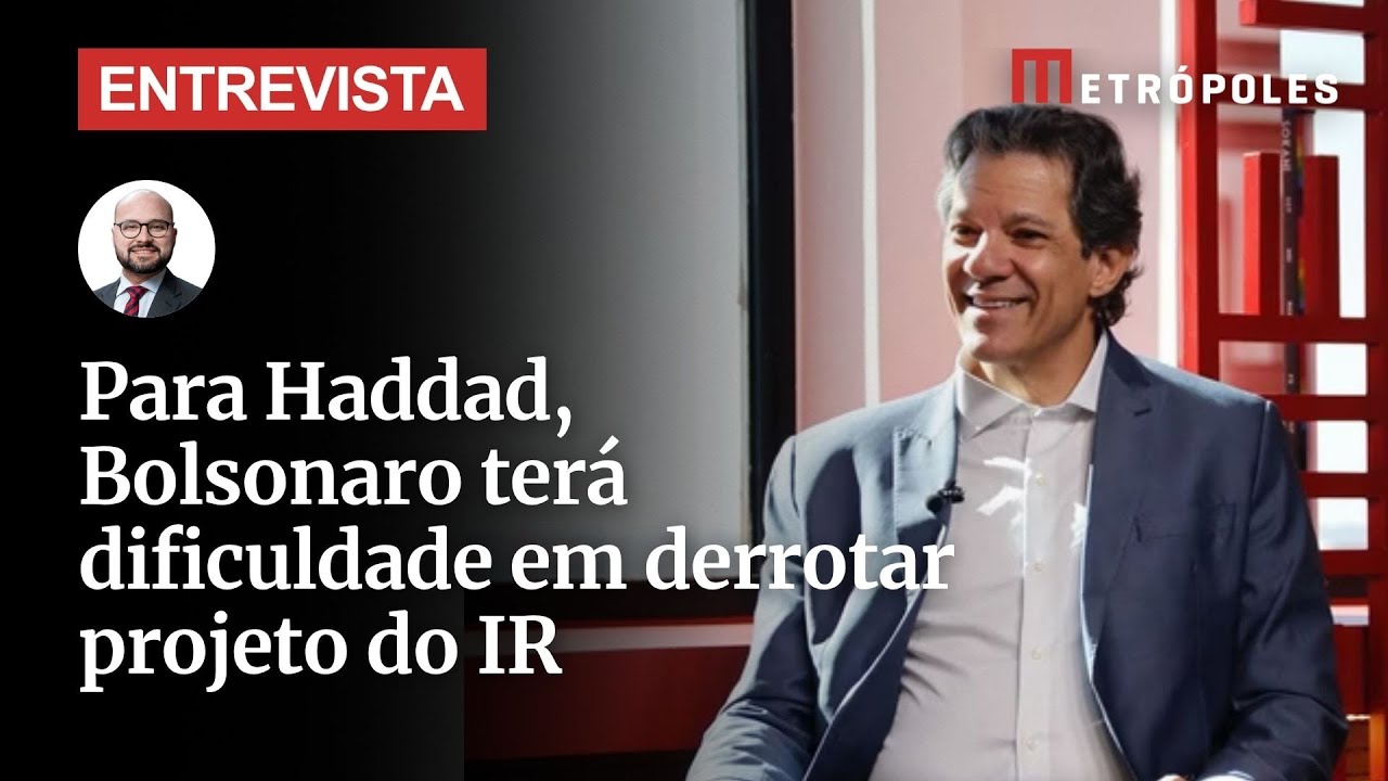 Para Haddad, Bolsonaro terá dificuldade em derrotar projeto do IR