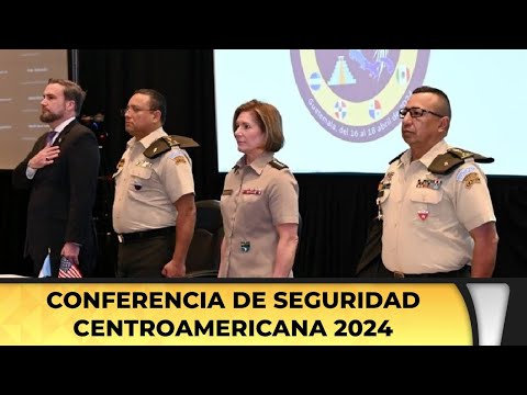 Conferencia de Seguridad Centroamericana 2024