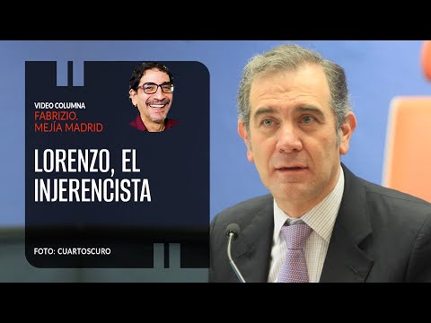 Lorenzo, el injerencista. Por Fabrizio Mejía ¬ Video columna