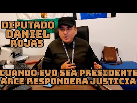 DIPUTADO DANIEL ROJAS CUANDO EVO MORALES LLEGUE PRESIDENCIA MINISTROS ARCISTAS RESPONDERAN JUSTICIA