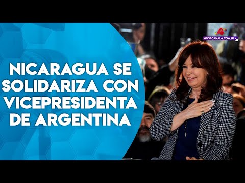 Nicaragua se solidariza con vicepresidenta de Argentina luego de intento de magnicidio