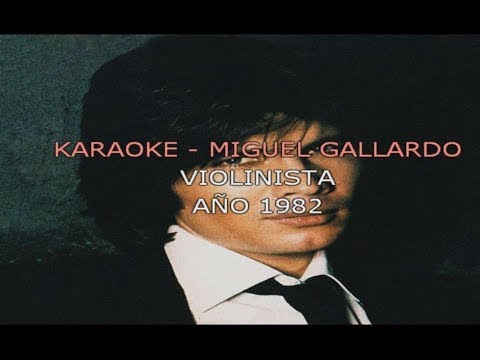 Miguel Gallardo - Violinista (Karaoke)