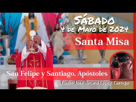 MISA DE HOY sábado 4 de Mayo 2024 - Padre Arturo Cornejo