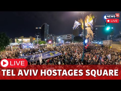 Tel Aviv Hostage Square Live Visuals | Gaza Ceasefire |Family Of Hostages Stage Massive Protest N18G