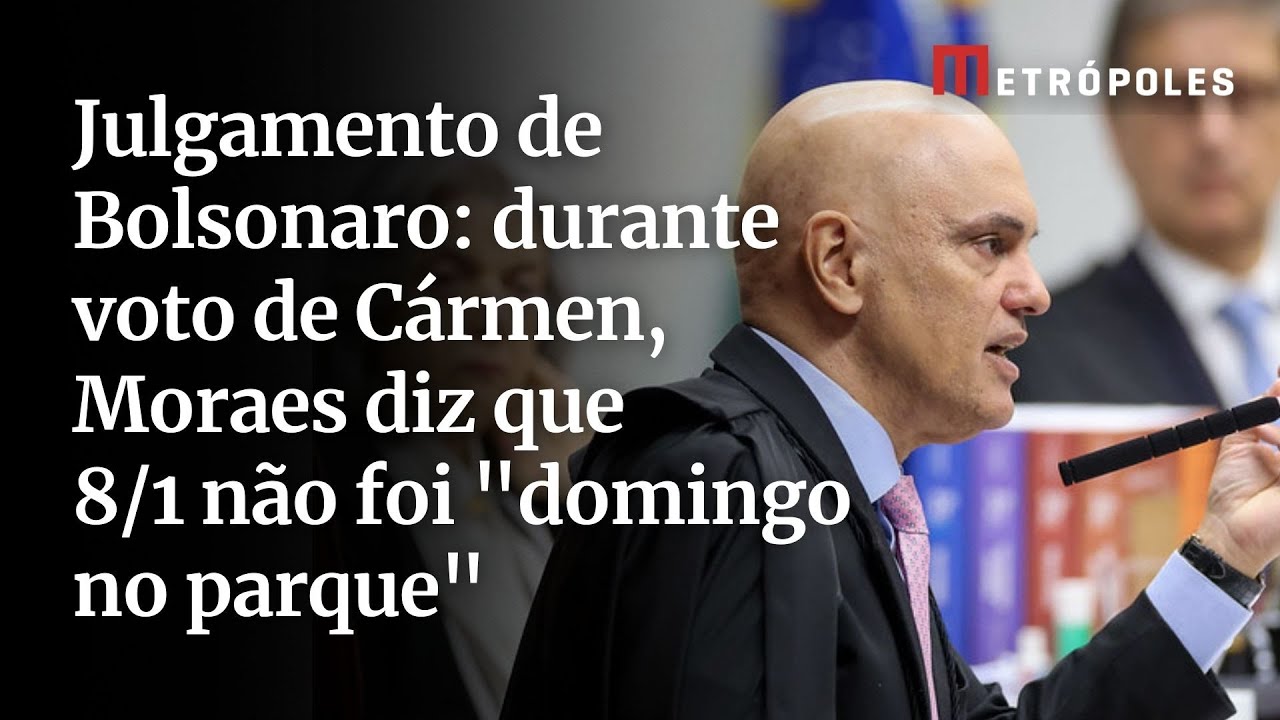 Julgamento de Bolsonaro: durante voto de Cármen, Moraes diz que 8/1 não foi “domingo no parque”