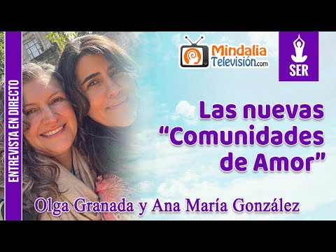 27/10/22 Las nuevas “Comunidades de Amor”. Entrevista a Olga Granada y Ana María González