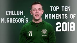 Celtic FC – Callum McGregor’s Top 10 Moments of 2018