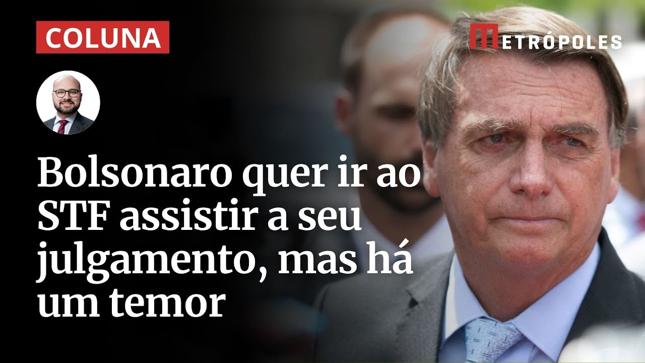Bolsonaro quer ir ao STF assistir a seu julgamento mas há um temor