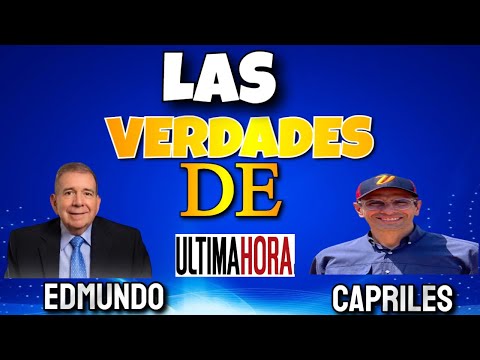   CONOZCA Las Verdades de Edmundo Y Capriles ENTÉRATE