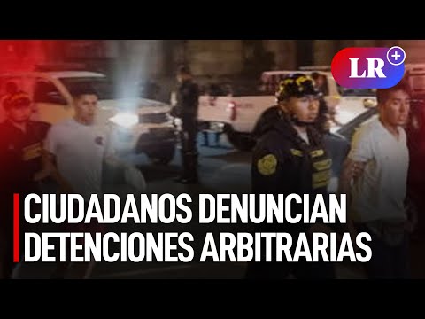 Ciudadanos denuncian detenciones arbitrarias durante marcha en el Centro de Lima | #LR