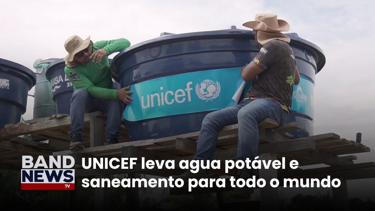 UNICEF leva água potável e saneamento para comunidades | BandNews TV
