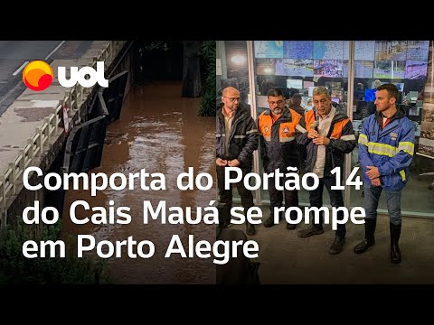 Inundação do Guaíba: Comporta do Portão 14 do Cais Mauá se rompe em Porto Alegre