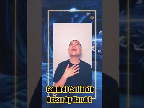 Gahdrel Cantando Ocean by Karol G #musica #karolg #gahdrel #ocean #bichota  @Gahdrel