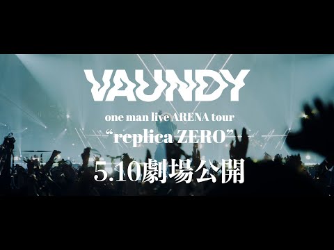 【2024.05.10劇場公開】Vaundy one man live ARENA tour “replica ZERO” at 国立代々木競技場 第一体育館