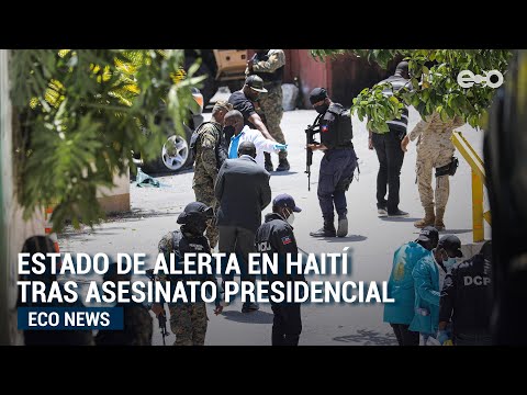 Haití bajo estado de asedio tras asesinato del presidente Jovenel Moïse | ECO News
