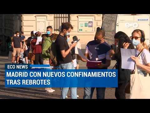 Madrid con nuevos confinamientos tras rebrotes | ECO News