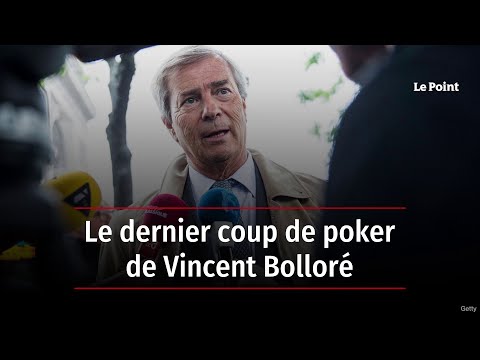 Le dernier coup de poker de Vincent Bolloré