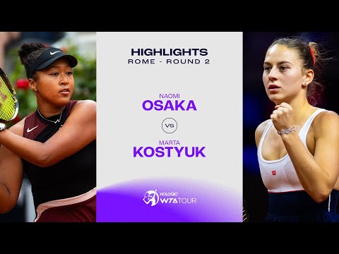 Naomi Osaka vs. Marta Kostyuk | 2024 Rome Round 2 | WTA Match Highlights