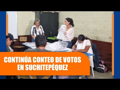 Continúa conteo de votos en Suchitepéquez