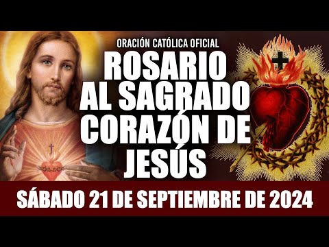 ROSARIO AL SAGRADO CORAZÓN DE HOY SÁBADO 21 DE SEPTIEMBRE DE 2024 ((SAGRADO CORAZÓN DE JESÚS))