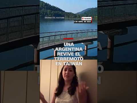 Una argentina revive el terremoto en Taiwán