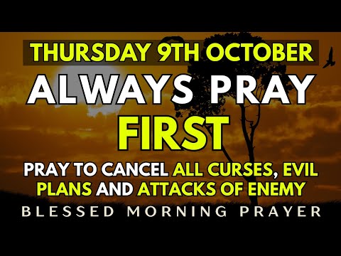 October 9th, Thursday Morning Prayer | Pray for protection over health, family, finances, & destiny