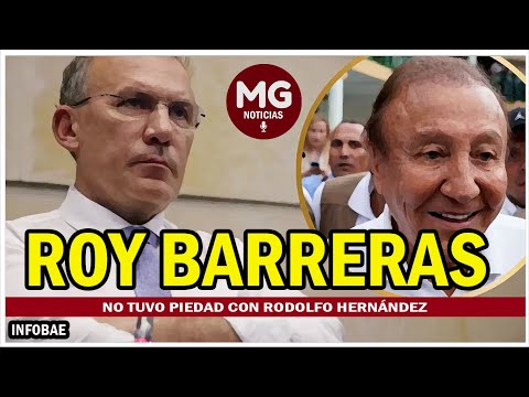 ROY BARRERAS NO TUVO PIEDAD CON RODOLFO HERNÁNDEZ
