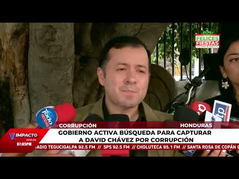 Gobierno activa búsqueda para capturar a David Chávez por corrupción