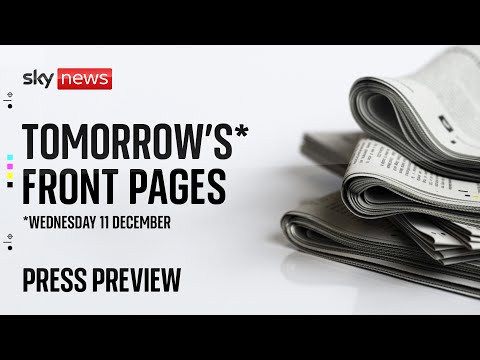 Sky News Press Preview | 11 December paper preview