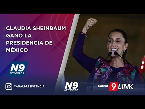 CLAUDIA SHEINBAUM GANÓ LA PRESIDENCIA DE MÉXICO - NOTICIERO 9