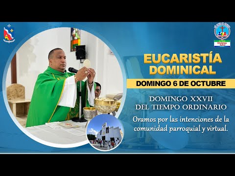 EUCARISTÍA XXVII DOMINGO DEL TIEMPO ORDINARIO - Oramos por las intenciones de la comunidad.