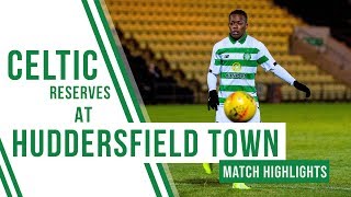 Highlights: Huddersfield Town 1-3 Celtic Reserves | Karamoko Dembele, McGrath & Harper all score!