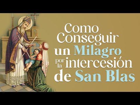 Como Conseguir un Milagro por la intercesión de San Blas