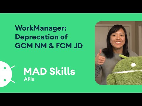 WorkManager: Deprecation of GCM NM & FCM JD - MAD Skills